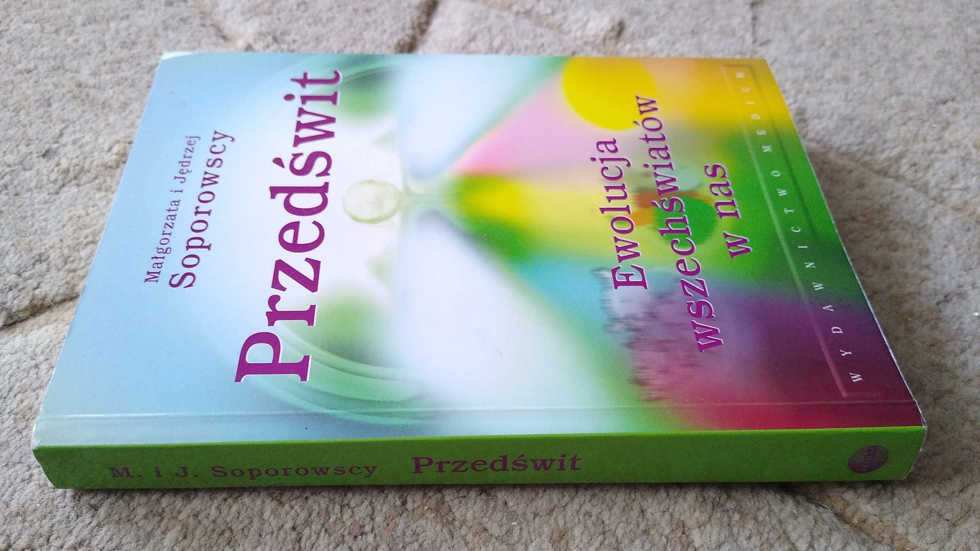 Przedświt. Ewolucja wszechświatów w nas Jędrzej Małgorzata Soporowscy