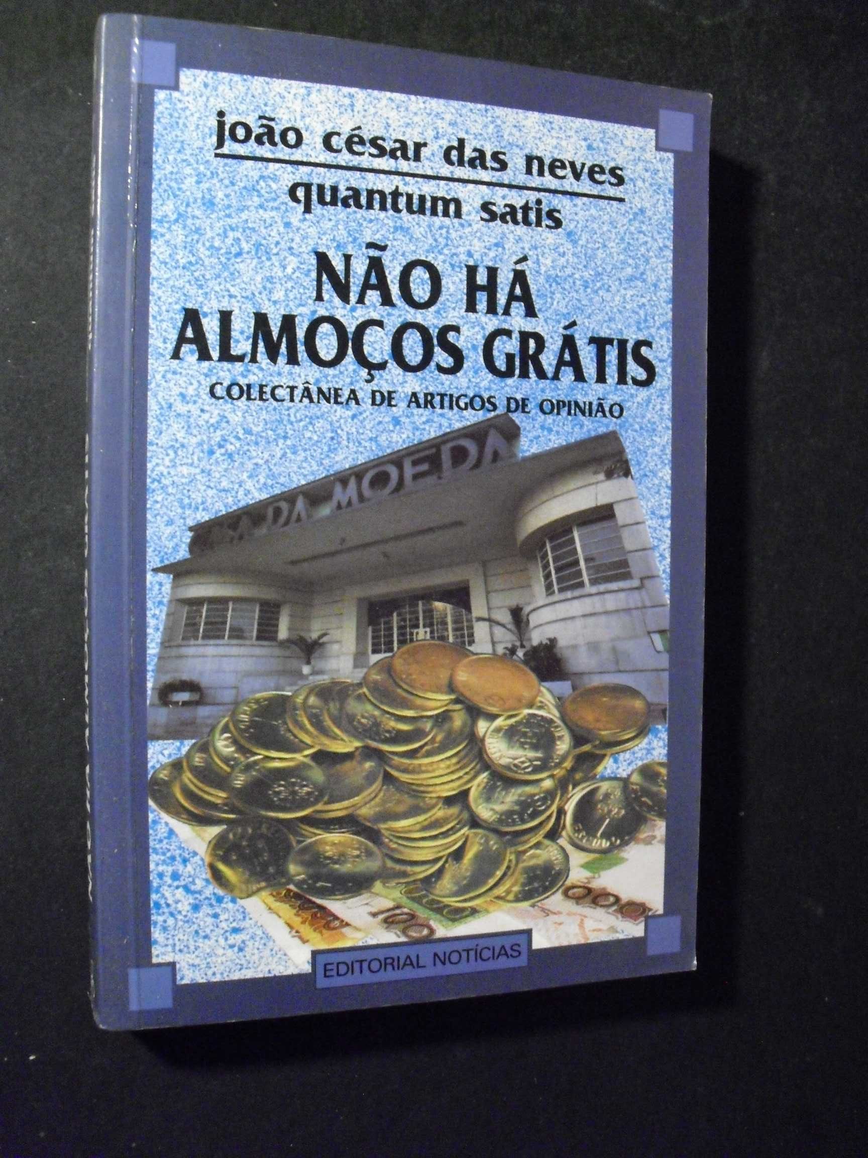 Neves (João da César);Quantum Satis-Não há Almoços Grátis