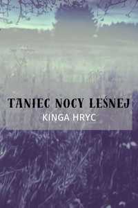 Powieść paraboliczna (e-book): "Taniec nocy leśnej" - Kinga Hryc