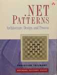 .Net Patterns: Architecture, Design, and Process - Christian Thilmany