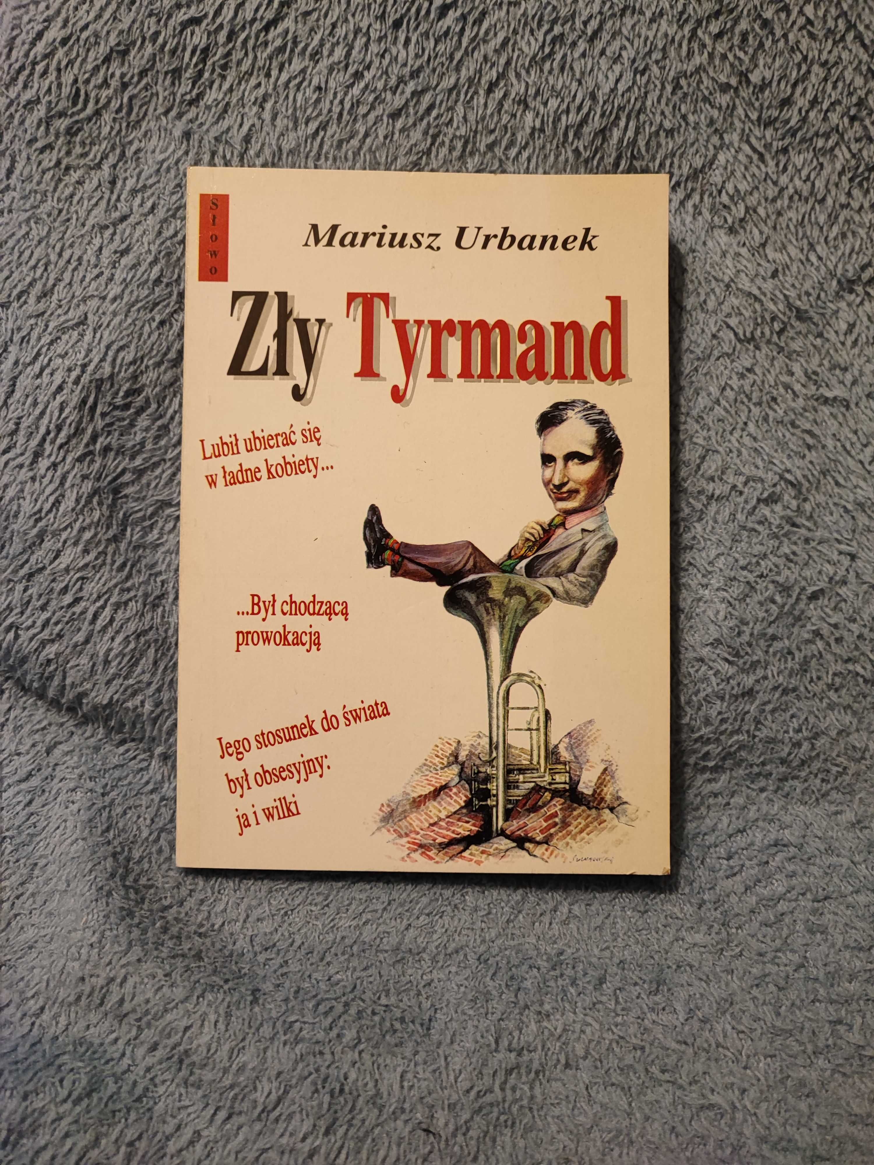 Zły Tyrmand - Urbanek M.