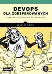 Devops Dla Zdesperowanych Praktyczny Poradnik... 08152B01427Ks