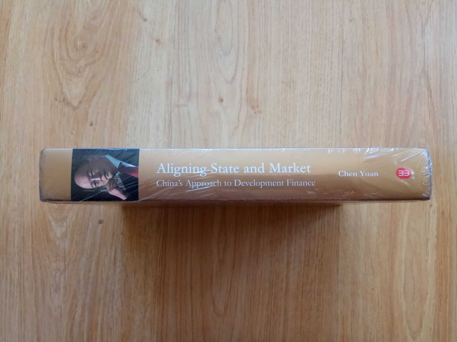 Aligning State and Market China's Approach to Development Finance Yuan