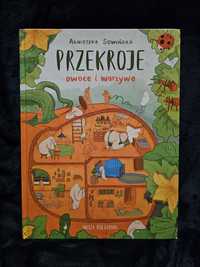 Przekroje owoce i warzywa Agnieszka Sowińska Książka dla dzieci