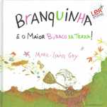 13579

Branquinha e o Maior Buraco da Terra
de Marie-Louise Gay