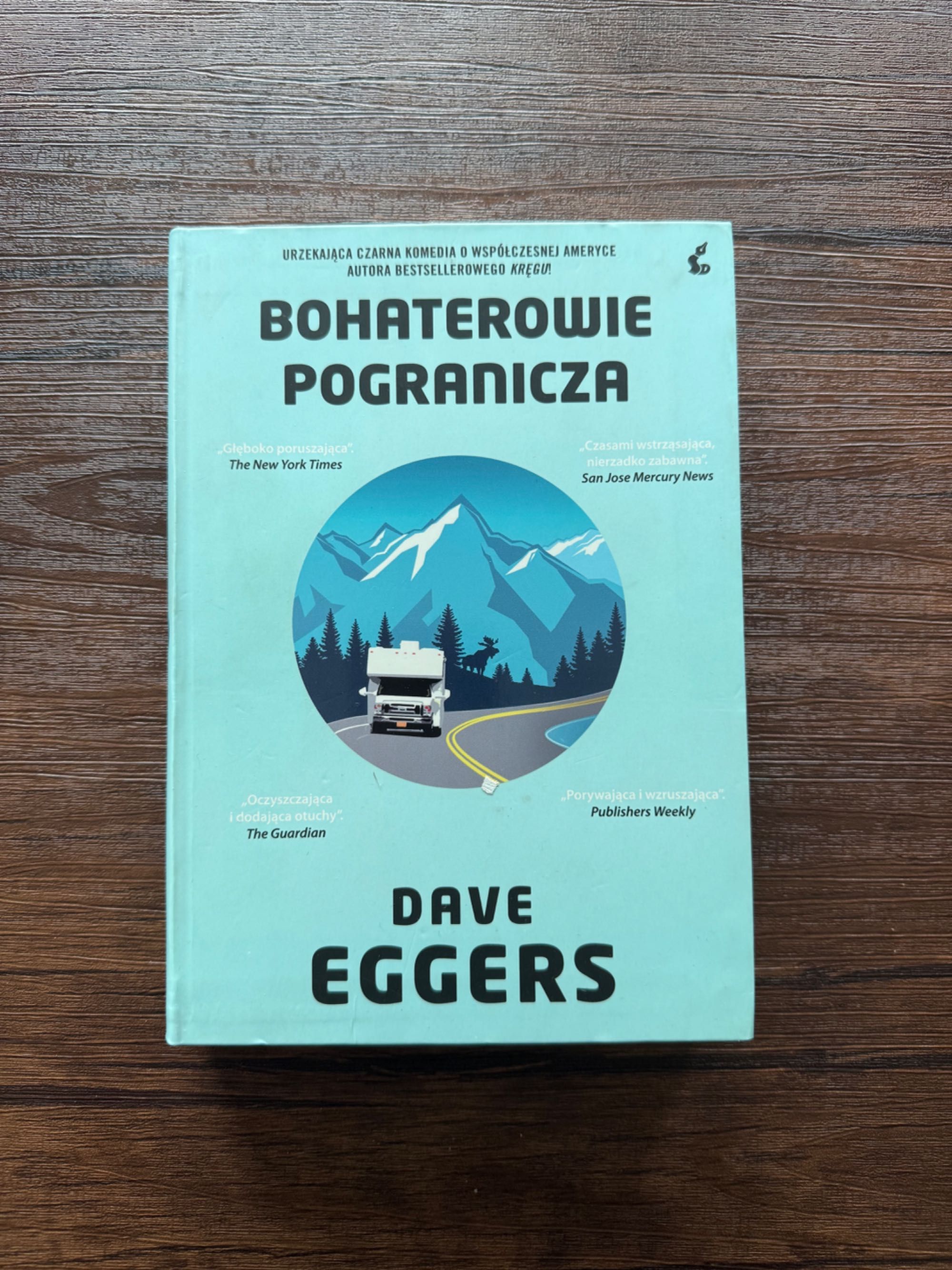 Bohaterowie pogranicza - Dave Eggers
