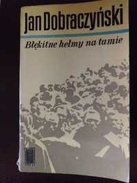 "Błękitne hełmy na tamie" Jan Dobraczyński