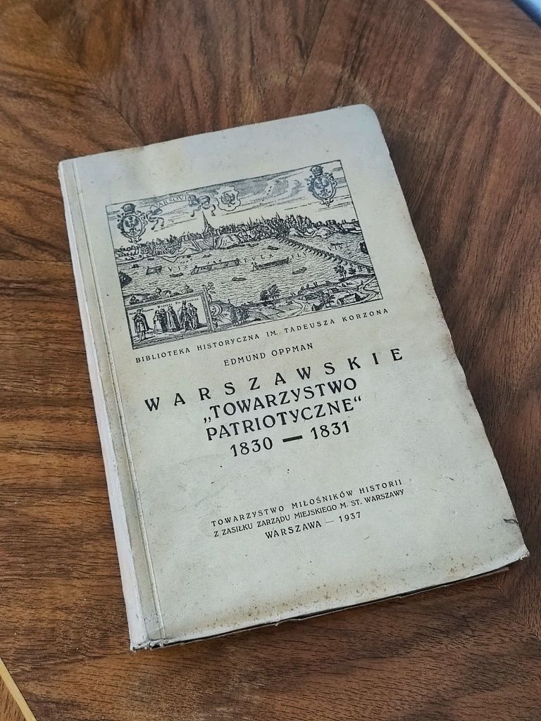 1937 Warszawskie "Towarzystwo Patriotyczne" 1830-31 Edmund Oppman