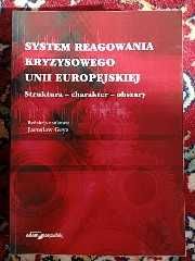 System reagowania kryzysowego Unii Europejskiej - Red. J. Gryz