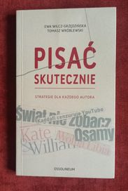 Pisać skutecznie. Strategie dla każdego autora