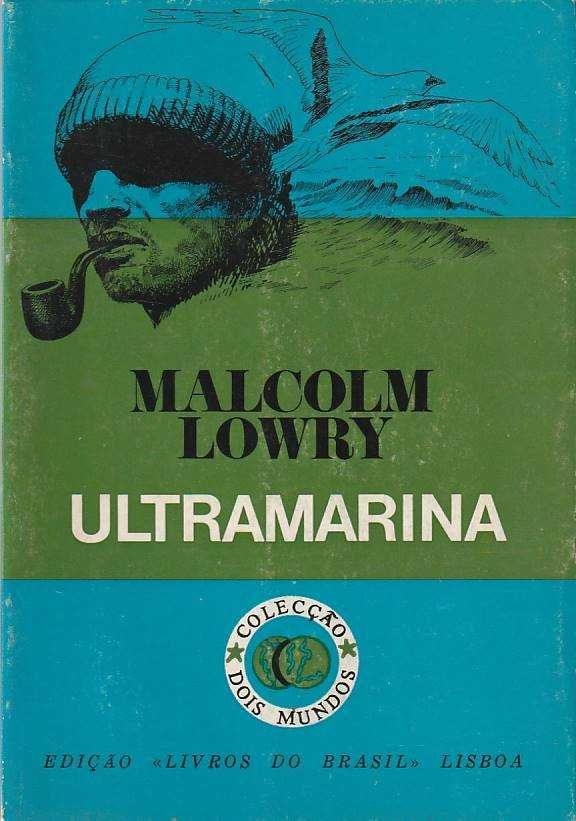 Ultramarina -Malcolm Lowry-Livros do Brasil