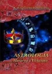 Astrologia horarna i elekcyjna
Autor: K Konaszewska-Rymarkiewicz