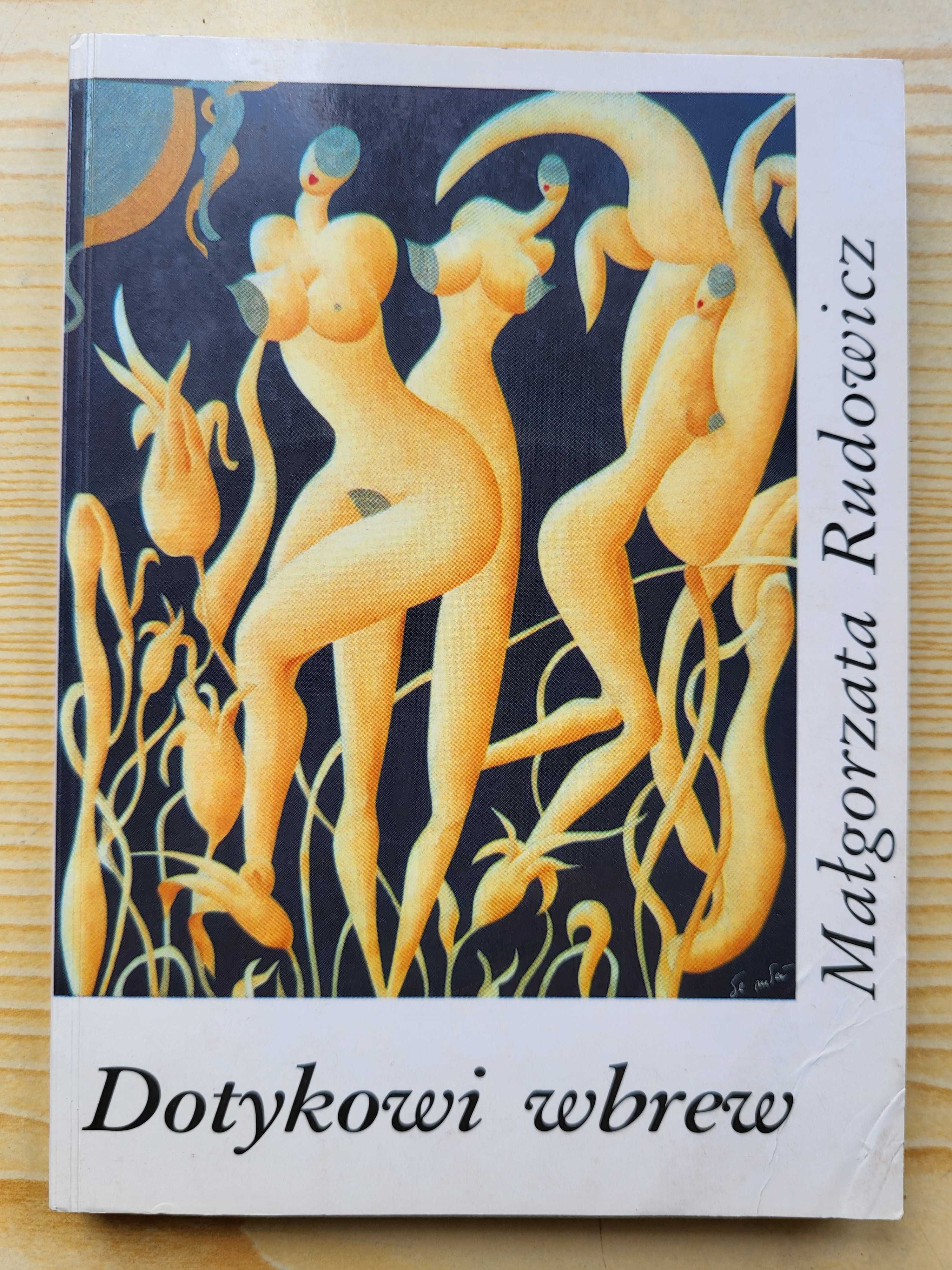 Małgorzata Rudowicz "Dotykowi wbrew" - stan IDEALNY - TANIO!
