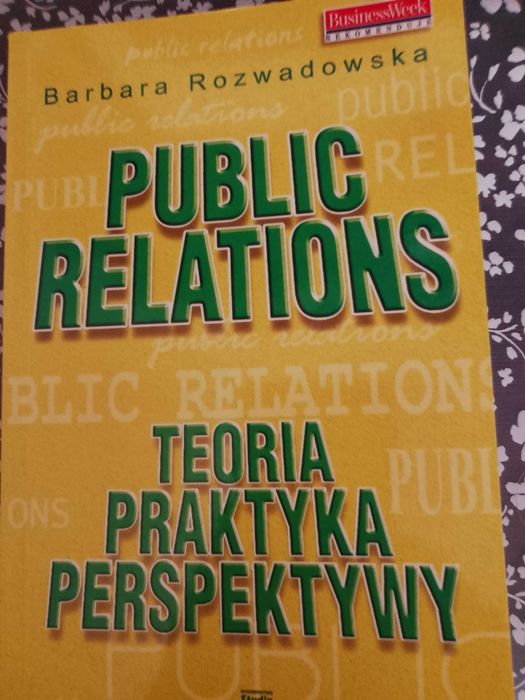 Public relations - teoria, praktyka, perspektywy - B.Rozwadowska