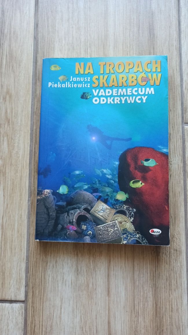 Na tropach skarbów vademecum odkrywcy Janusz Piekałkiewicz