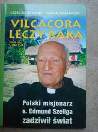 Vilcacora leczy raka. O. Edmund Szeliga