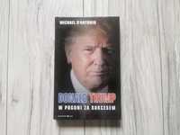 Donald Trump w Pogoni za sekcesem - Biografia Micheal D Antonio