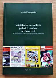 Wielokulturowe oblicze polskich mediów w Niemczech - M. Kalczyńska