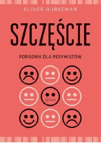 Szczęście. Poradnik dla pesymistów, O. Burkeman BDB-