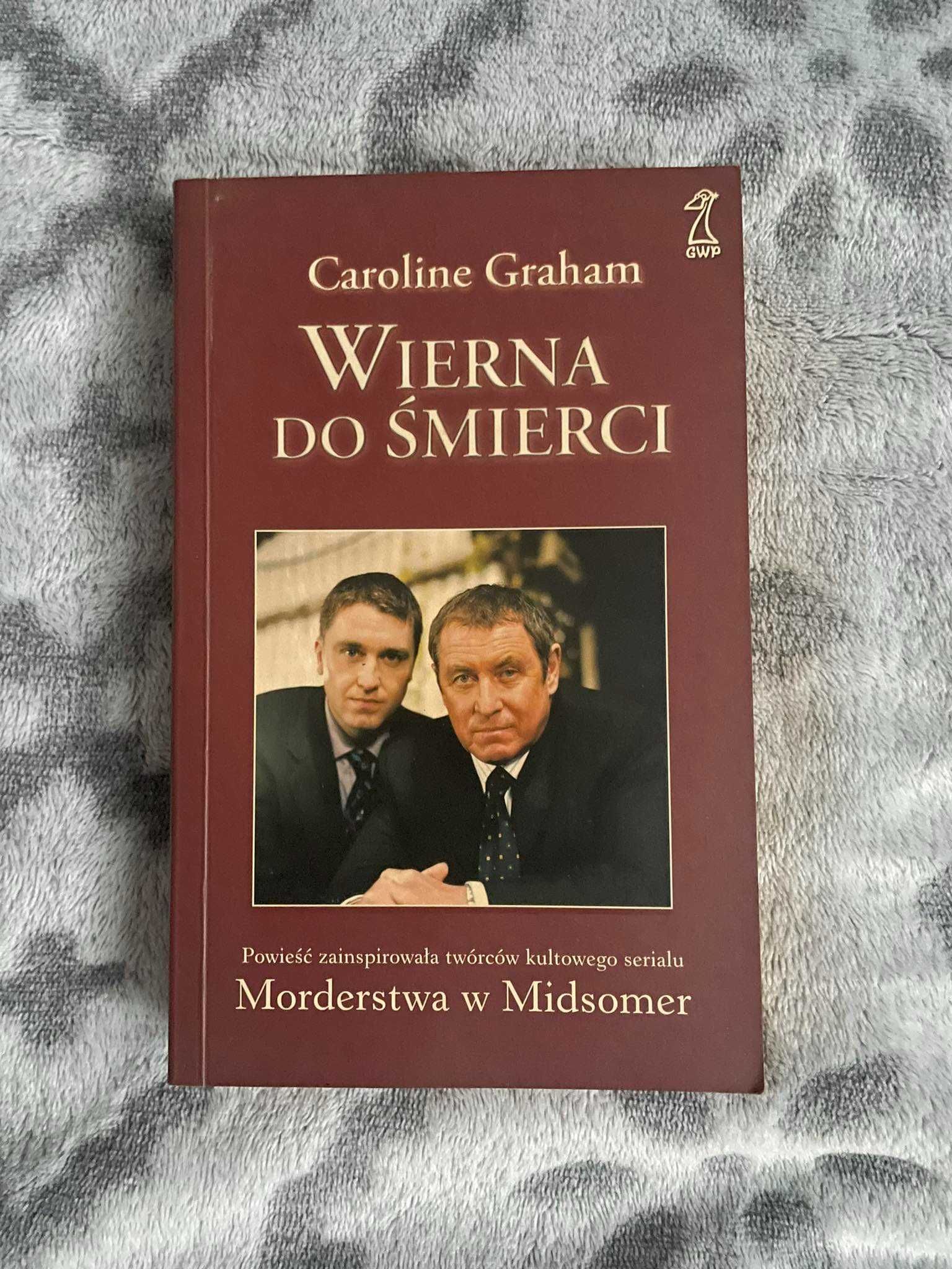 Wierna do śmierci Caroline Graham