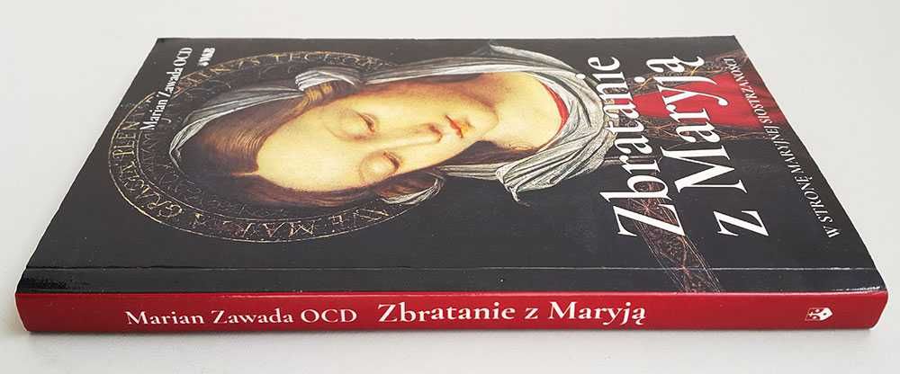 Zbratanie z Maryją W stronę Maryjnej siostrzaności Marian Zawada OCD