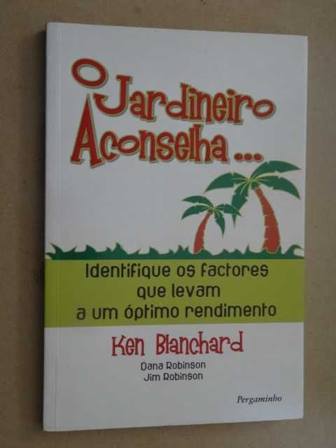 O Jardineiro Aconselha de Ken Blanchard - 1ª Edição