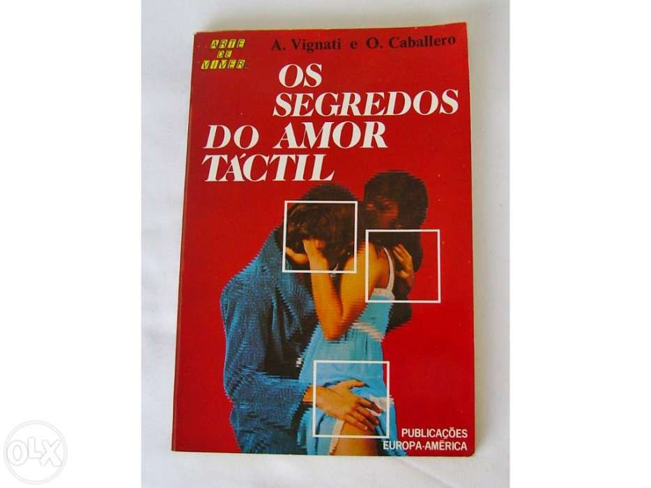 Os Segredos do Amor Táctil - A. Vignatti e O. Caballero