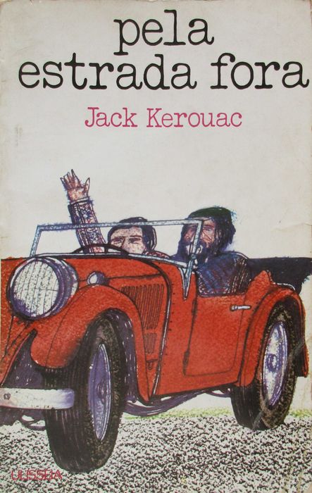 Jack Kerouac - - - Pela Estrada Fora - - - - - Livro
