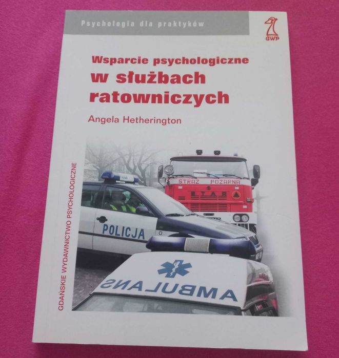 Wsparcie psychologiczne w służbach ratowniczych Angela Hetherington