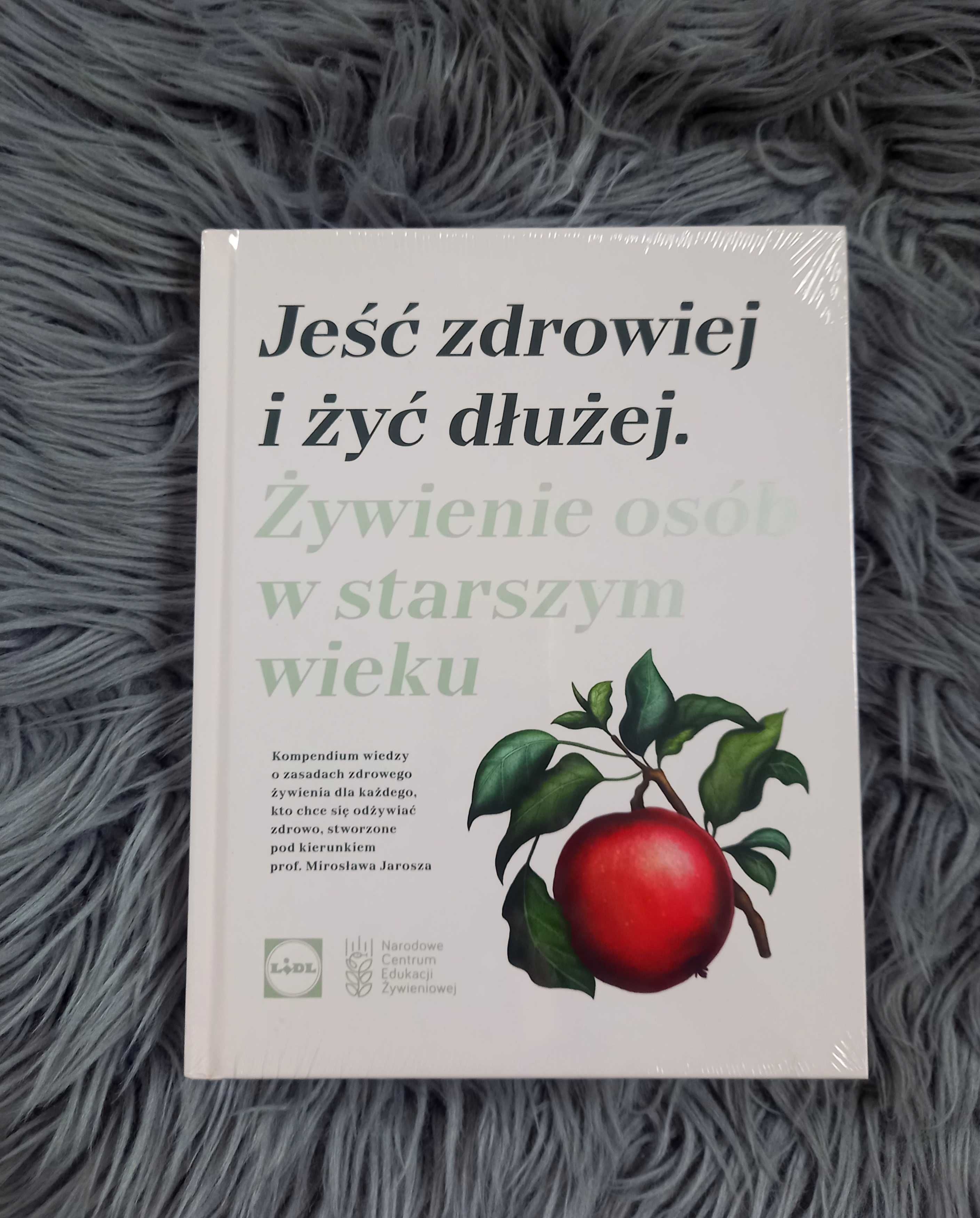 NOWA "Jeść zdrowiej i żyć dłużej" książka