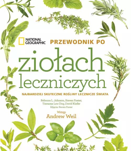 National Geographic. Przewodnik Po Ziołach Leczniczych