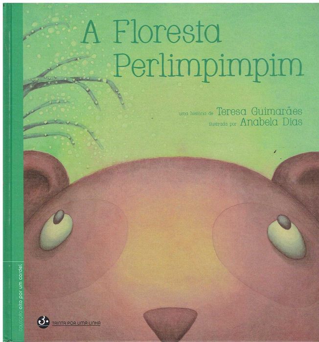13897

A Floresta Perlimpimpim
de Teresa Guimarães e Anabela Dias