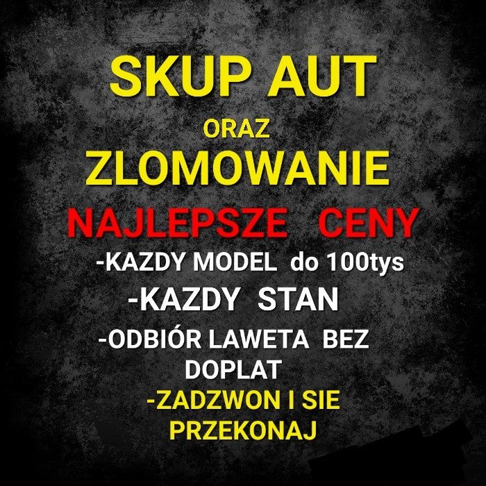 Skup Aut oraz  Złomowane NAJLEPSZE CENY!! SKIERNIEWICE i okolice!