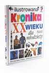 ILUSTROWANA KRONIKA XX wieku dla mlodzieży /w-ctwo Pascal/