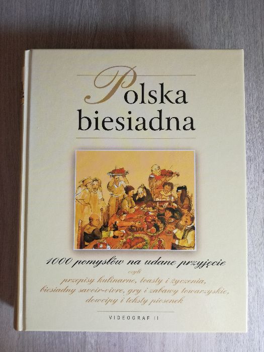Polska biesiadna 1000 pomysłów na udane przyjęcie