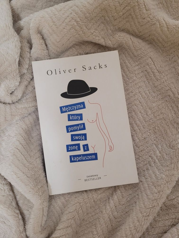 Oliver Sacks - Mężczyzna, który pomylił swoją żonę z kapeluszem