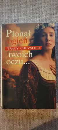 Romans hist. "PLONAL OGIEN TWOICH OCZU..." autorka Tracy Chevalier