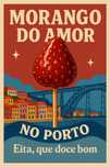 Morango do amor - Porto