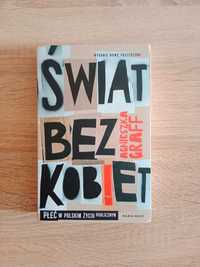 Świat bez kobiet. Płeć w polskim życiu publicznym - Agnieszka Graff