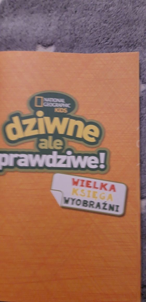 Wielka Księga Wyobraźni Dziwne ale prawdziwe National Geografhic Kids