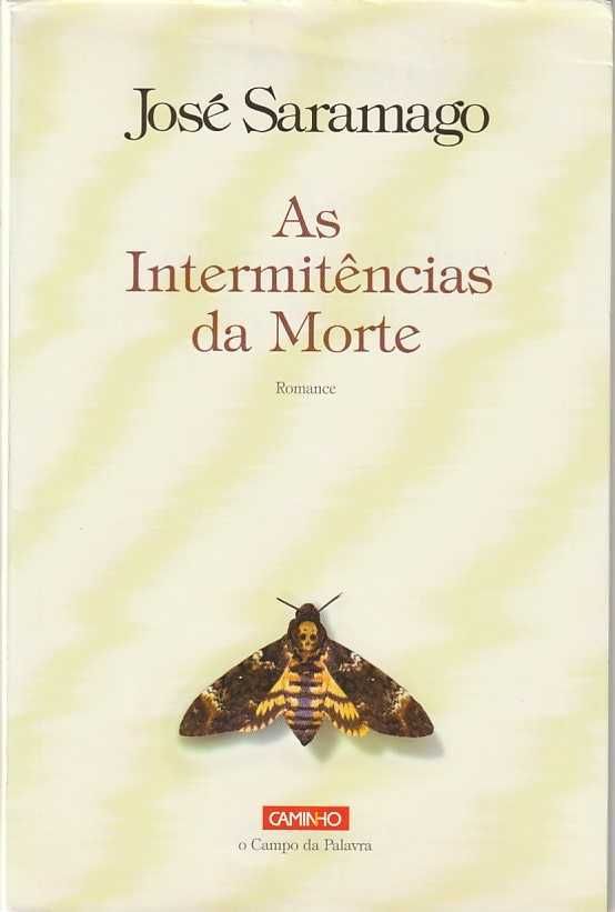 As intermitências da morte (1ª ed.)-José Saramago-Caminho