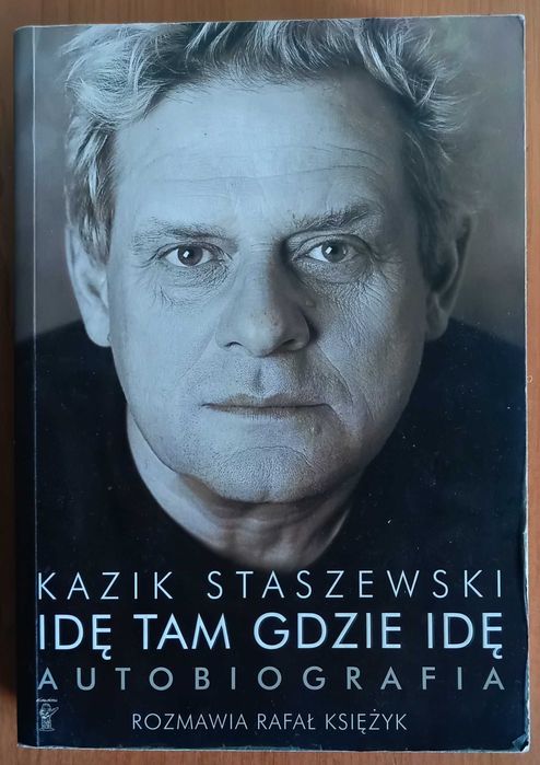Rafał Księżyk, Kazik Staszewski "Idę tam gdzie idę. Autobiografia"