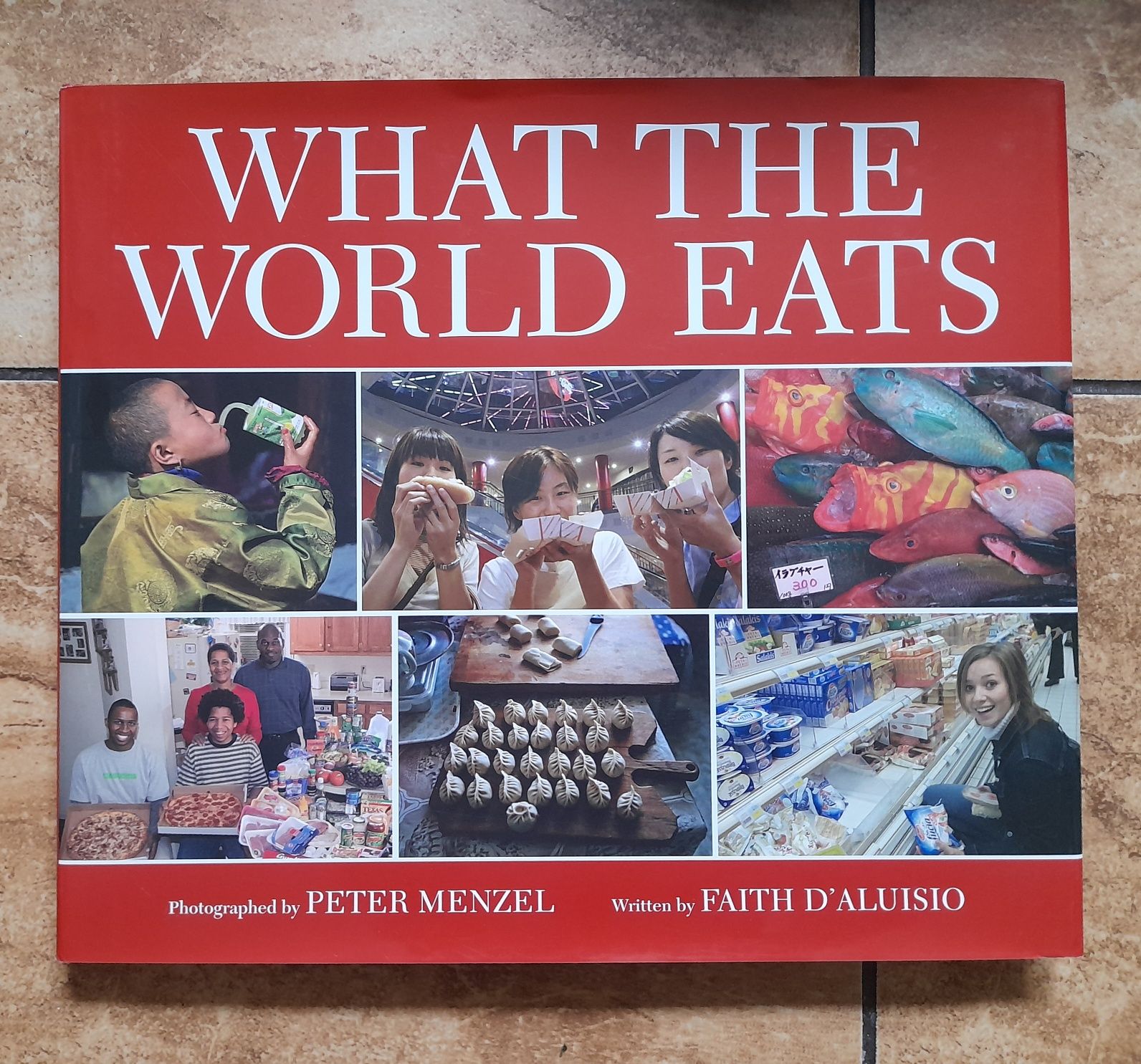 Peter Menzel, What the World Eats