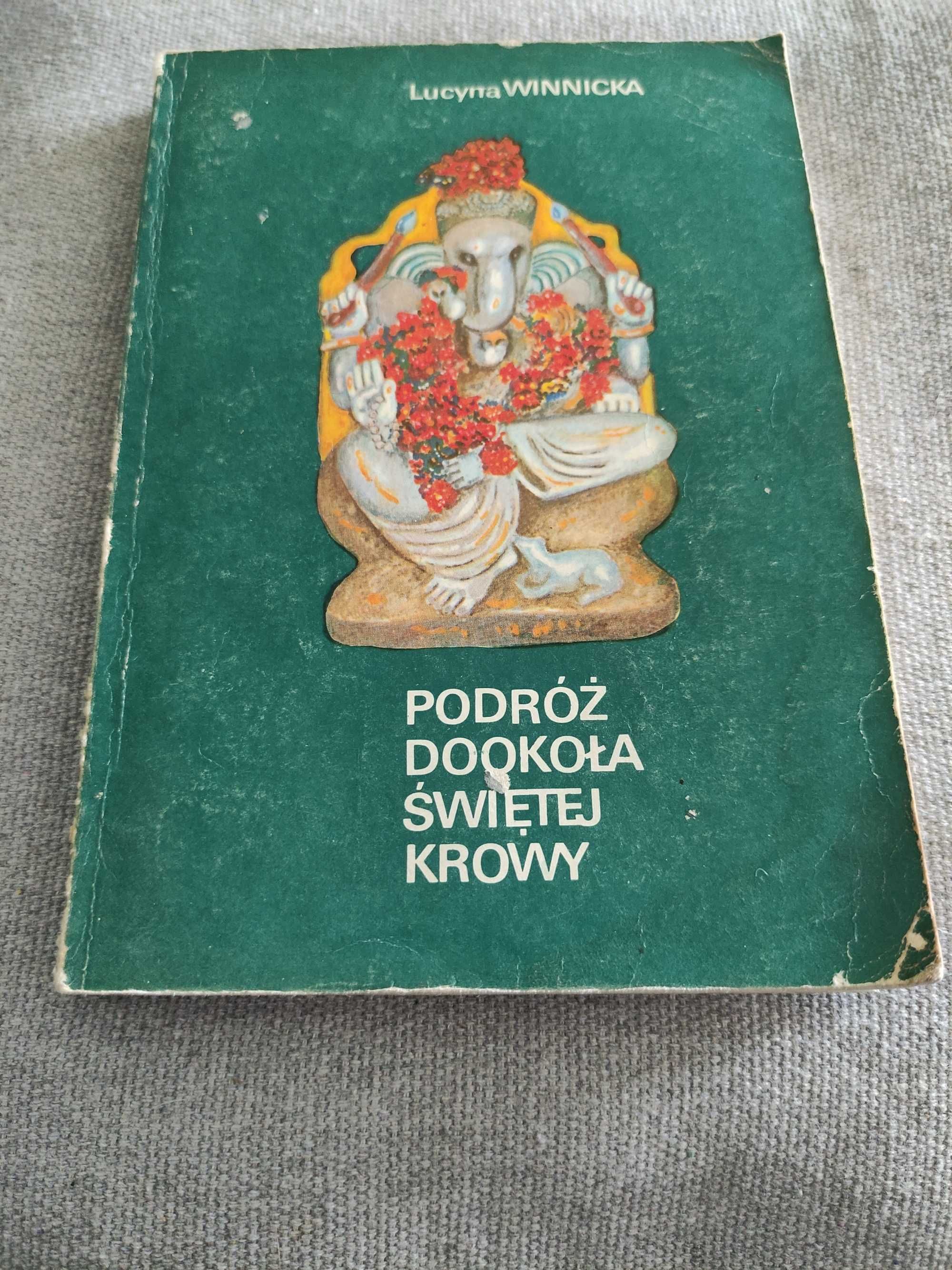 Lucyna Winnicka Podróż dookoła świętej krowy
