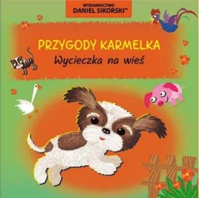 Przygody Karmelka. Wycieczka na wieś - Daniel Sikorski, Gerard Śmiech