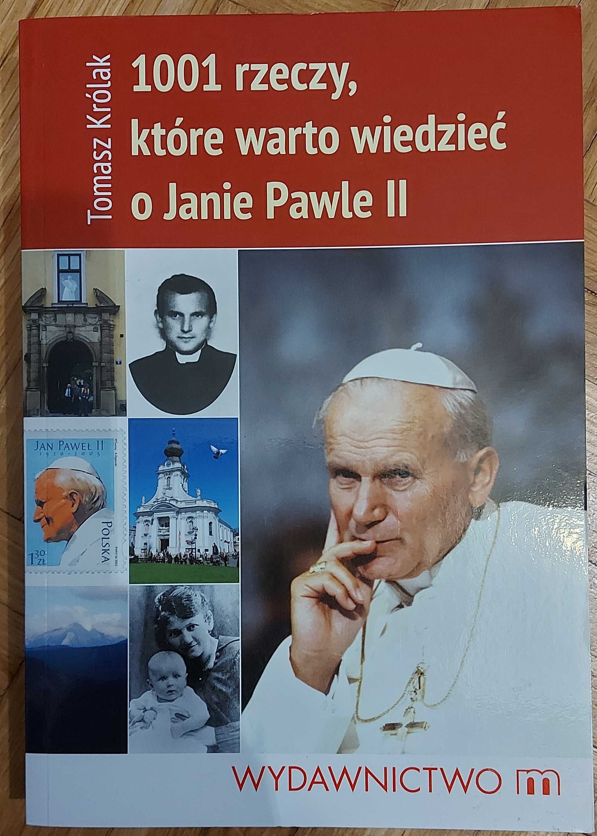 1001 rzeczy, które warto wiedzieć o Janie Pawle II Tomasz Królak