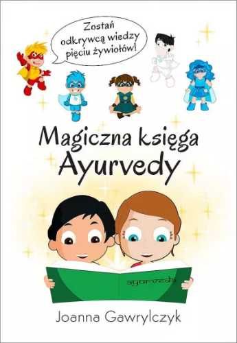 Magiczna księga Ayurvedy - Joanna Gawrylczyk