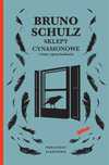 Sklepy cynamonowe i inne opowiadania Marginesy Bruno Schulz Rok wydani