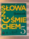Słowa z uśmiechem 5. Słowniczek. J. polski. Słownik pojęć i terminów