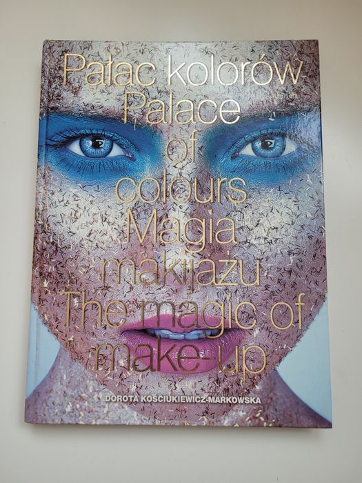 Pałac kolorów magia makijażu Kosciukiewicz Markowska Makijaż R.Morris